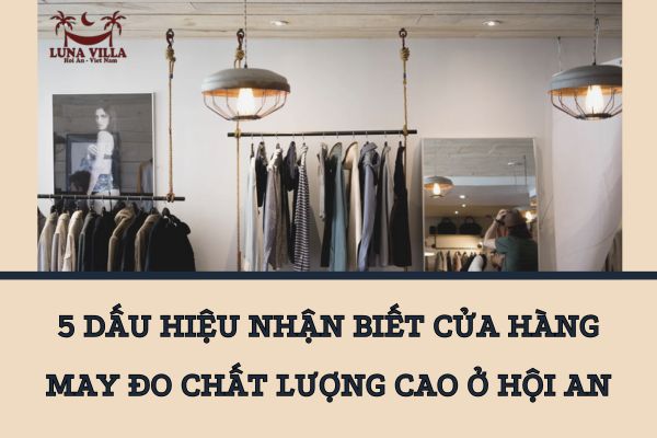 5 dau hieu nhan biet cua hang may do chat luong cao o Hoi An