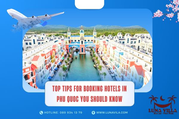 Top Tips for Booking Hotels in Phu Quoc You Should Know